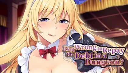 Is It Wrong to Repay the Debt in a Dungeon? Final
